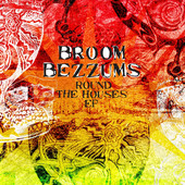 Broom Bezzums - Round the Houses EP